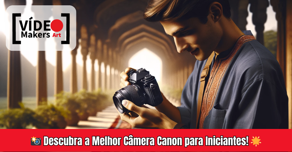 Iniciando na Fotografia? Escolha a Câmera Canon Perfeita Para Você! 📷✨