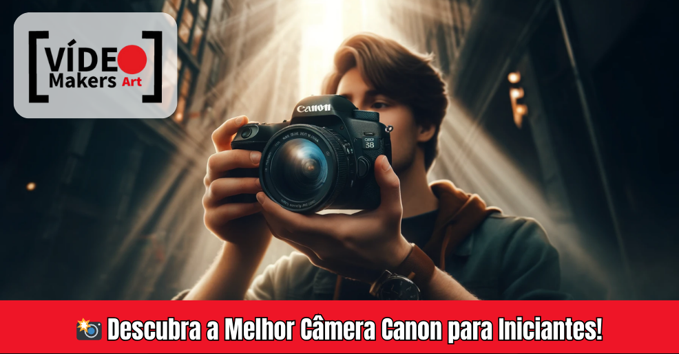 Iniciando na Fotografia? Sua Primeira Câmera Canon Aqui! ✨