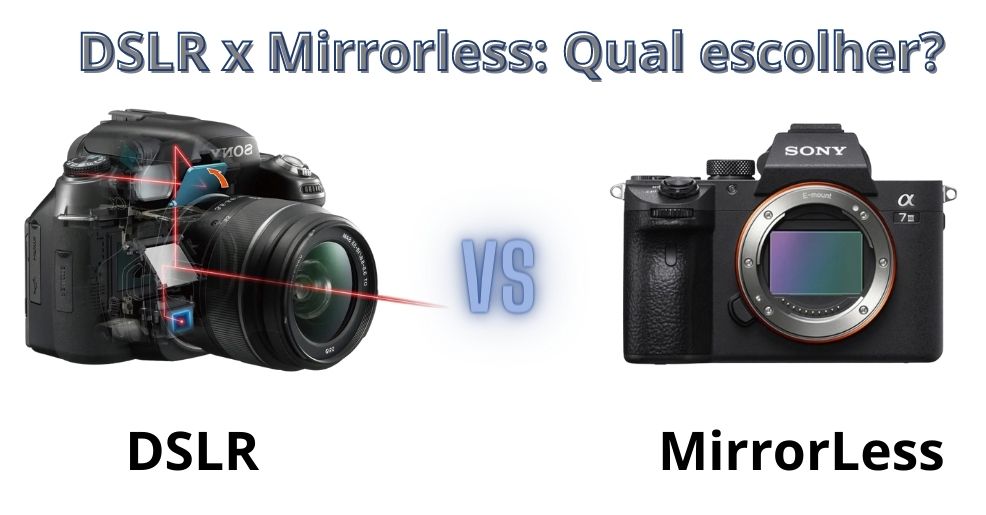DSLR x Mirrorless: Qual escolher?